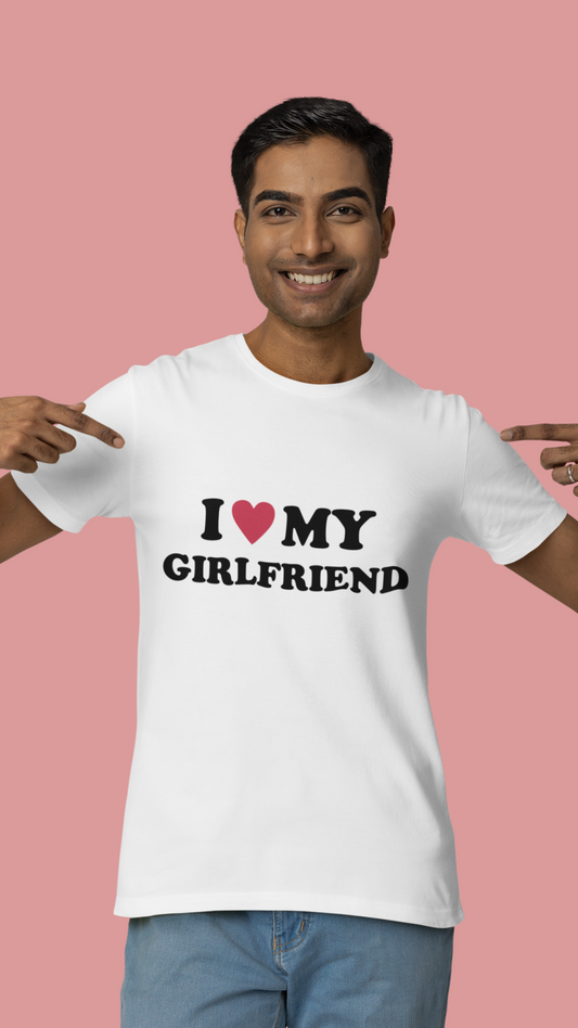 I Love My Girlfriend - Regular Fit Tee/T-Shirt