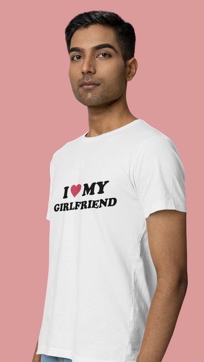 I Love My Girlfriend - Regular Fit Tee/T-Shirt